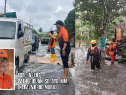 BPBD Muba Gerak Cepat Tangani Bencana Banjir